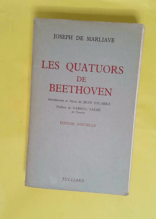 Les Quatuors de Beethoven – Par Joseph ... Les Quatuors de Beethoven – Par Joseph ...