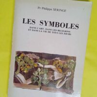Les symboles dans l art dans les religions et... Les symboles dans l art dans les religions et dans la vie de tous les jours - Pr Philippe Seringe