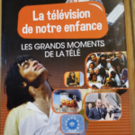 La Television De Notre Enfance Volume 9 Les Grands Moments De La Tele – La Television De Notre Enfance Volume 9 Les Grands Moments De La Tele