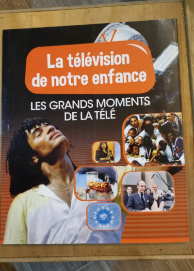 La Television De Notre Enfance Volume 9 Les Grands Moments De La Tele - La Television De Notre Enfance Volume 9 Les Grands Moments De La Tele