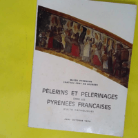 Pèlerins et pèlerinages dans les Pyrénées françaises - Musée pyrénéen Château-fort de Lourdes juin-octobre 1975 - Jean Robert