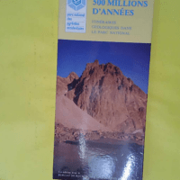 Pyrénées - 500 millions d années Itinéraire géologique dans le parc national - Cartes BRGM