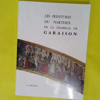 Les Peintures du narthex de la chapelle de Garaison - Xavier Recroix
