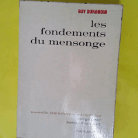 Les Fondements du mensonge - Guy Durandin