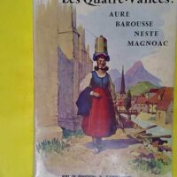 Les Quatre-Vallées Aure Barousse Neste Magnoac essai historique / Haute Pyrénées Arreau / Occitanie / Midi Pyrénées / Languedoc / - Armand Sarramon / Date édition : de 1954 / 620 pages / Poids : 1100 kg / Dimension : 30 x 165x 250 mm / Édité par : Editions Orphelins Apprentis Albi /