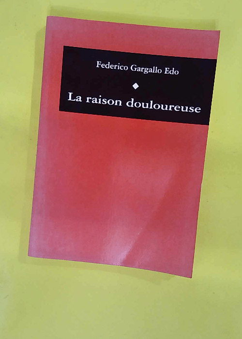 La Raison Douloureuse. – Gargallo Edo F... La Raison Douloureuse. – Gargallo Edo F...