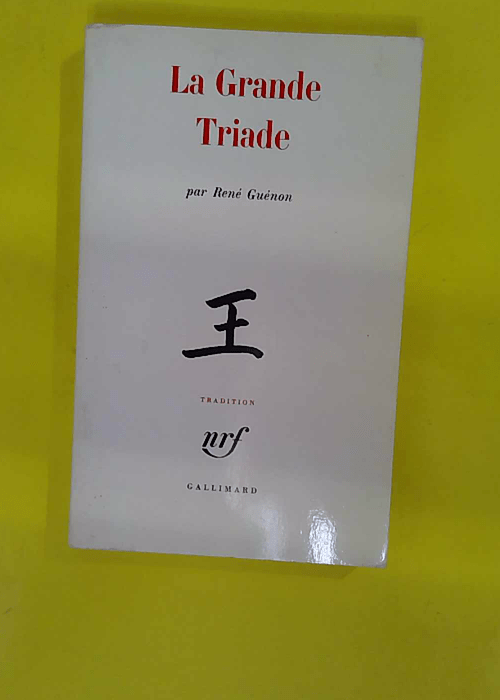 La Grande triade – René Guénon La Grande triade – René Guénon