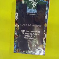 Petit dictionnaire des mythologies basque et pyrénéenne - Olivier de Marliave