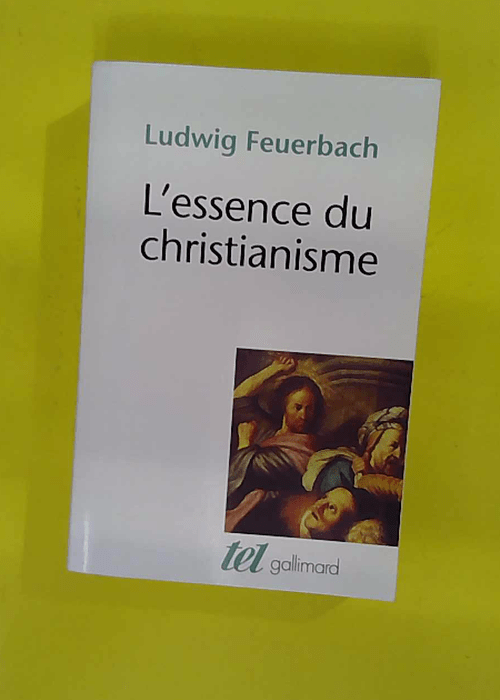 L essence du christianisme – Ludwig Feu... L essence du christianisme – Ludwig Feu...