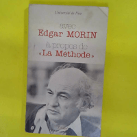 Avec Edgar Morin. Colloque autour de `La Mét... Avec Edgar Morin. Colloque autour de `La Méthode - Université de Nice