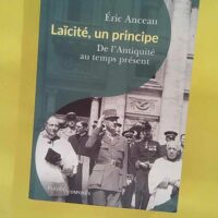 Laïcité un principe – De l Antiquité... Laïcité un principe - De l Antiquité au temps présent - Eric Anceau