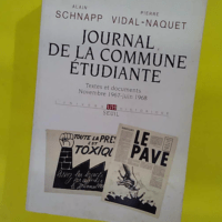 Journal de la commune étudiante – Text... Journal de la commune étudiante - Textes et documents. Novembre 1967-juin 1968 - Alain Schnapp