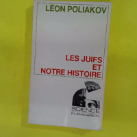 Les juifs et notre histoire – Poliakov ... Les juifs et notre histoire - Poliakov Léon