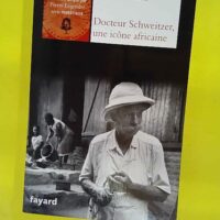 Docteur Schweitzer une icône africaine ̵... Docteur Schweitzer une icône africaine - Augustin Emane