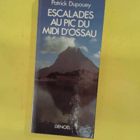 Escalades Au Pic Du Midi D Ossou - Patrick Dupouey