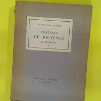 Fontaine de jouvence - Jungborn Ascensions et réflexions d un alpiniste solitaire - Eugen Guido Lammer