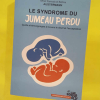Le syndrome du jumeau perdu - Guide et témoignages à travers le deuil et l acceptation - Alfred Ramoda Austermann