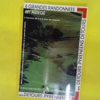 Grandes randonnées en Ariège - 6 boucles de 4 à 6 jours de marche (Détours pyrénéens.) - Randonnées pyrénéennes