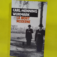 La mort moderne - Carl-henning Wijkmark