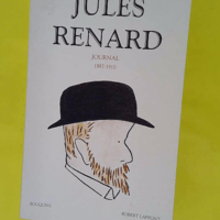 Jules Renard - Journal 1887-1910 - Jules Renard