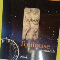 Toulouse zodiacale - Michel Mirabail