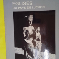 Eglises du pays de luchon. - Pac Henry
