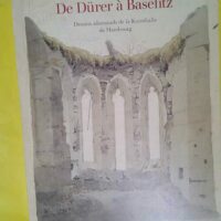 De Durer a Baselitz - Dessins Allemands De La Kunsthalle De Hambourg -