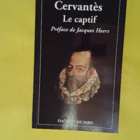 Le captif - Extrait de Don Quichotte édition bilingue français-espagnol - Miguel de Cervantès