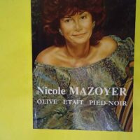 Olive était pied noir - Nicole Louette Mazoyer