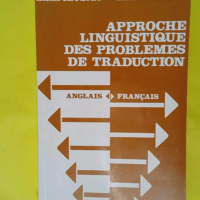 Approche linguistique des problèmes de traduction - Anglais - Français / Français - Anglais - Hélène Chuquet