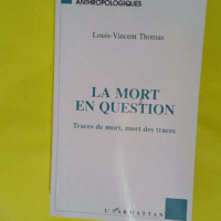 La mort en question - Louis-Vincent Thomas