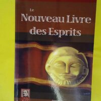 Le Nouveau Livre des Esprits - Karine Chateigner