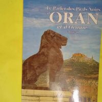 Le parler des Pieds-Noirs d Oran et d Oranie tome 2 - A. Moreno