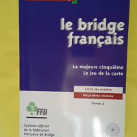 Le Bridge Français tome 2 - La majeure cinquième le jeu de la carte - Deuxième niveau - Pierre Bellanger