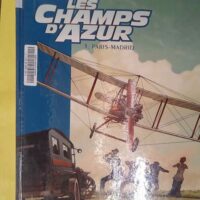 Les Champs D azur Tome 3 - Paris-Madrid - Frank Giroud