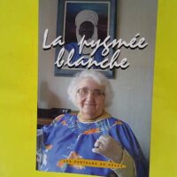 la pygmée blanche - Le Bihan Huguette