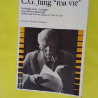 Ma vie - Souvenirs rêves et pensées - Carl Gustav Jung