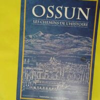 Ossun : les chemins de l histoire -