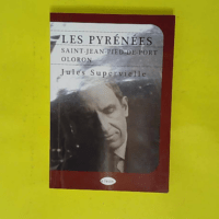 Les Pyrénées - Saint-Jean-Pied-de-Port Oloron - Jules Supervielle