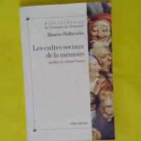 Les Cadres sociaux de la mémoire - Maurice Halbwachs