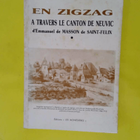 Limousin - Corrèze: En zigzag: A travers le Canton de Neuvic 1991 BE - Emmanuel de Masson de Saint-Félix