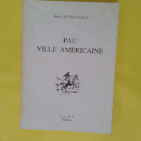 Pau ville americaine - Pierre Tucoo-Chala