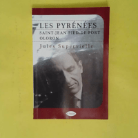 Les Pyrénées - Saint-Jean-Pied-de-Port Oloron - Jules Supervielle