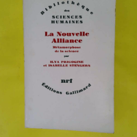 La nouvelle alliance - Metamorphose de la science - Ilya Prigogine