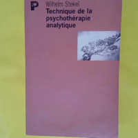 Technique de la psychothérapie analytique - Wilhelm Stekel