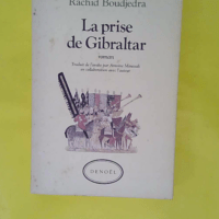 La prise de Gibraltar - Rachid Boudjedra