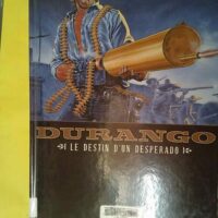 Durango Tome 6 - Le destin d un desperado - Yves Swolfs
