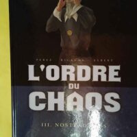 L ordre Du Chaos Tome 3 - Nostradamus - Perez-D+Ricaume-S+Albert