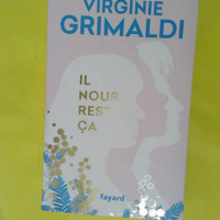 Il nous restera ça - Collector - Virginie Grimaldi
