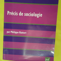 Précis de sociologie - 2e Édition - Philippe Riutort